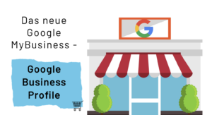 Google My Business wird zu Google Business Profile