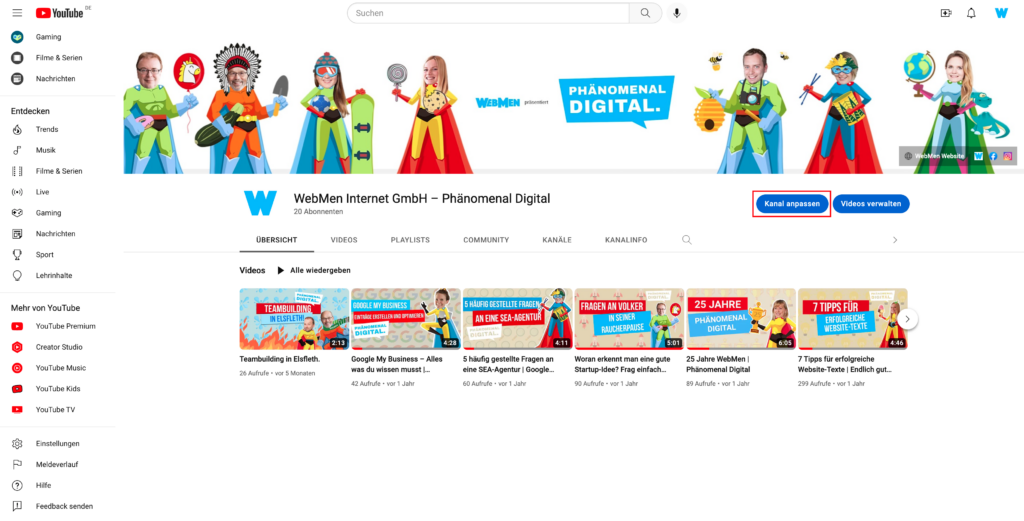 Wenn du deinen Kanal aufrufst, kannst du über "Kanal anpassen" gehen, um Einstellungen vorzunehmen.